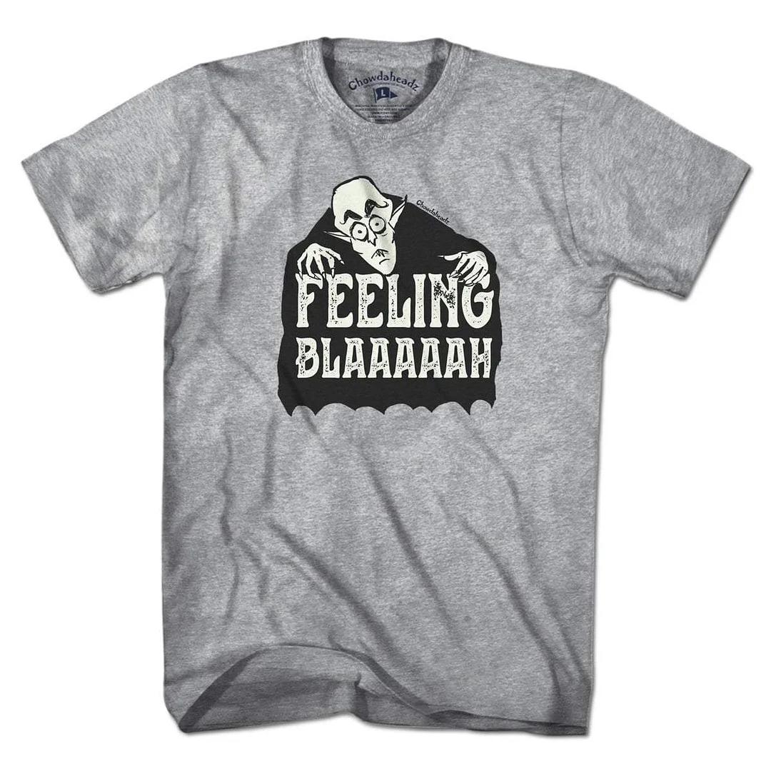 Feeling Blaaaaah T-Shirt