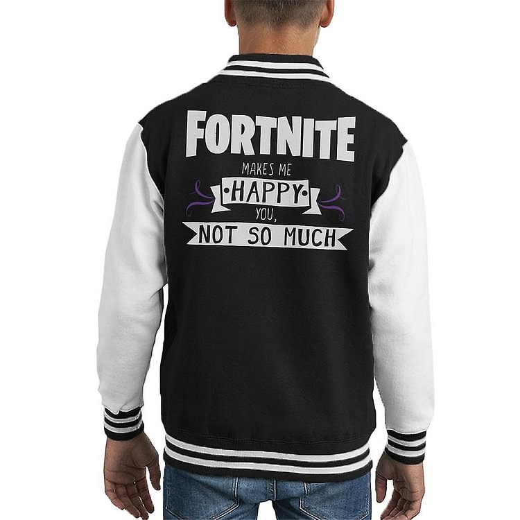 Fortnite Makes Me Happy You Not So Much Kid's Varsity Jacket