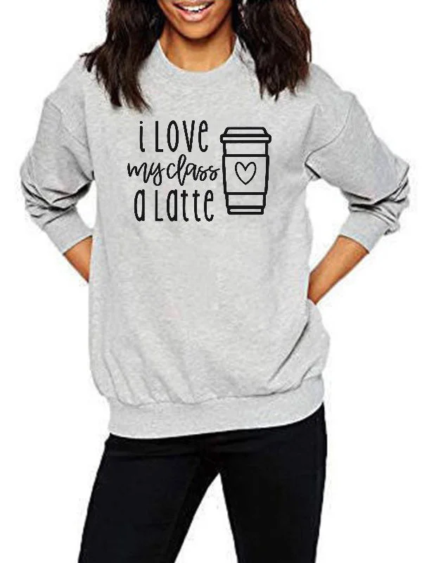 I Love MY Class A Latte Floral Round Neck Long Sleeves Sweatshirt