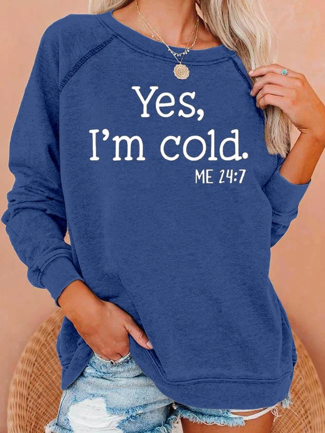 I’m Cold Casual Sweatshirt socialshop