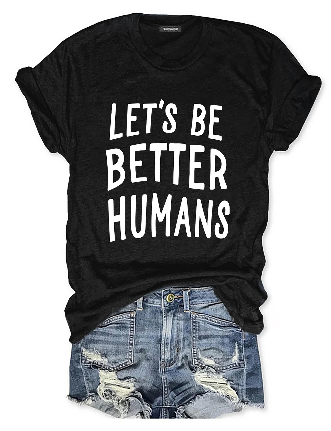 Let's Be Better Humans T-Shirt