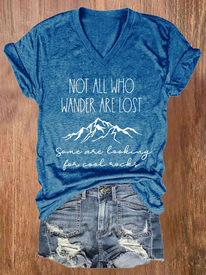 Women's Not All Who Wander Are Lost Some Are Looking For Cool Rocks Print Casual V Neck T-shirt