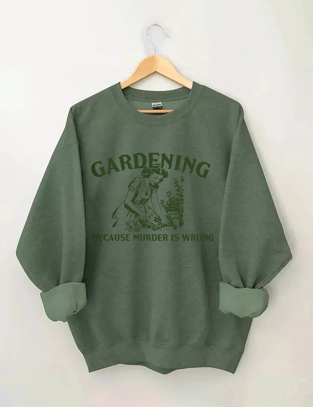 Gardening Because Murder Is Wrong Sweatshirt