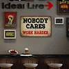 Nobody cares, work harder - Vintage Metal Signs(8*12Inch)  - Warning
