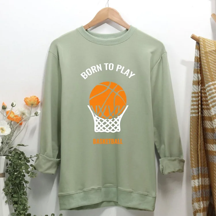 Born To Play Basketball Women Casual Sweatshirt-0020008