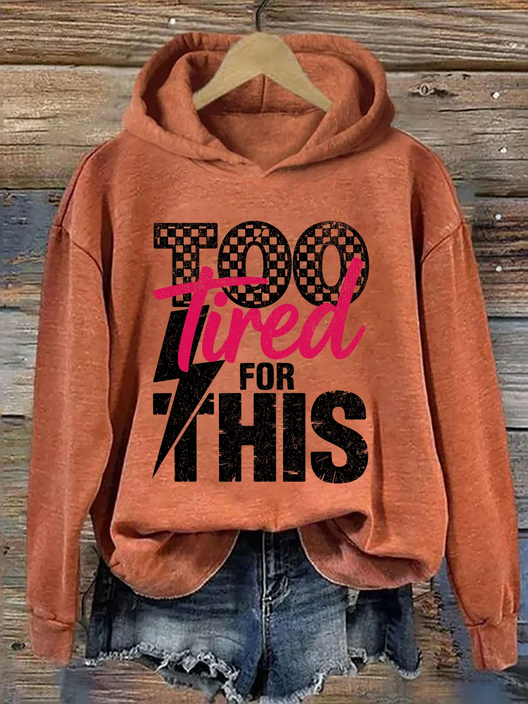 Too Tired For This Hoodie