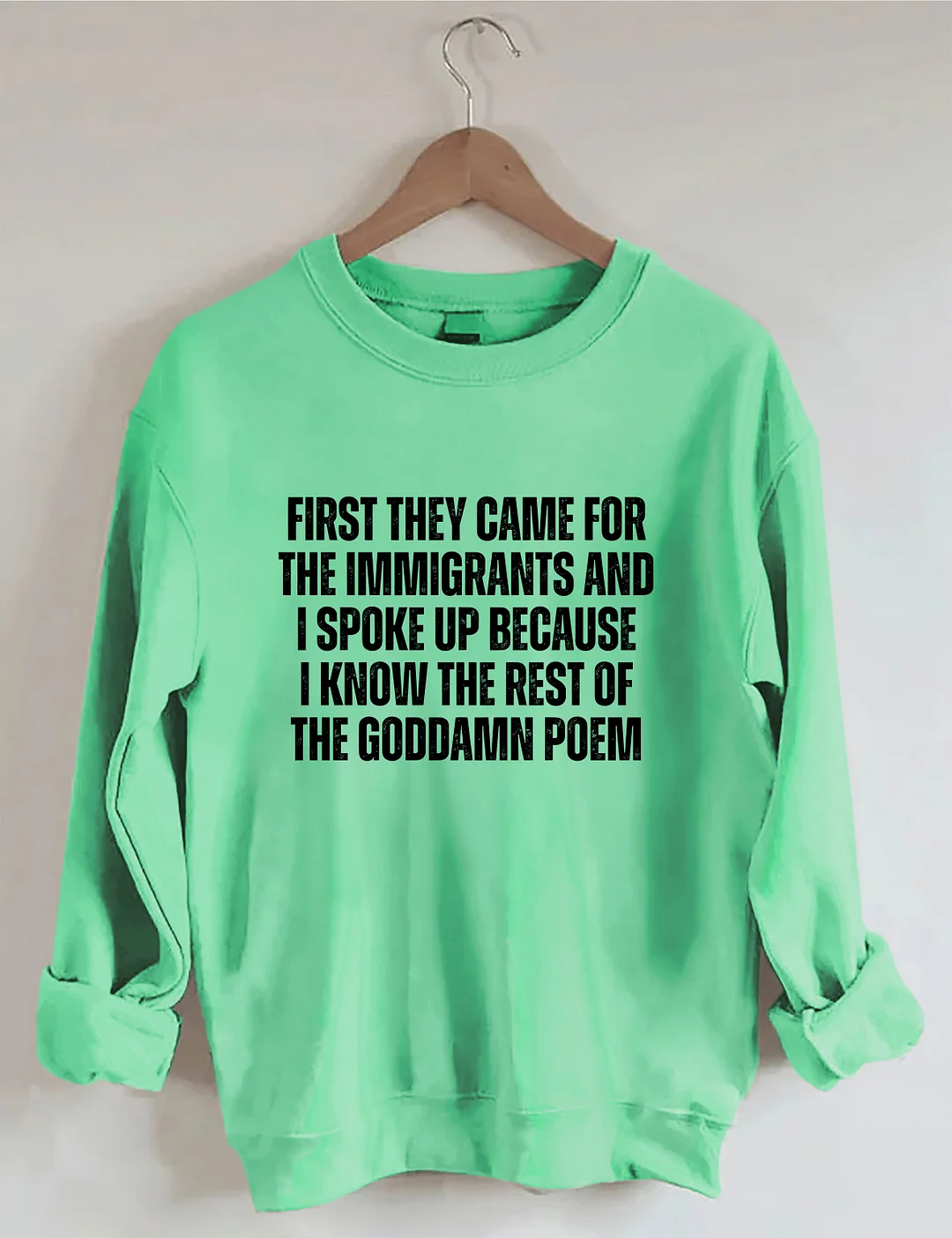 First They Came For The Immigrants Sweatshirt