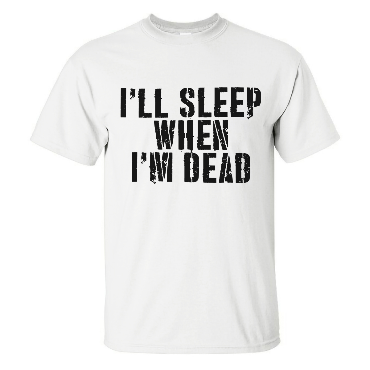 Livereid I'll Sleep When I'm Dead Printed T-shirt - Livereid