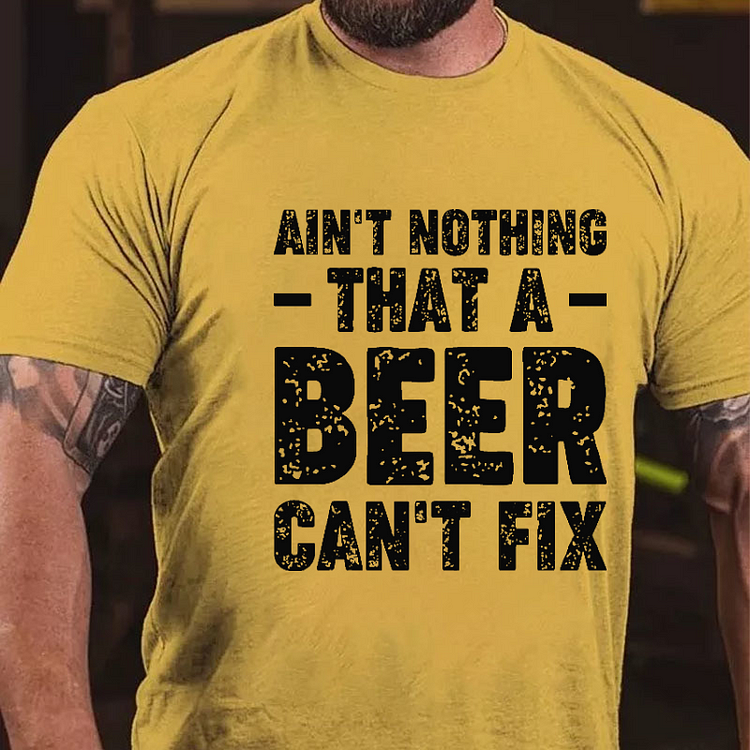 Ain't Nothing That A Beer Can't Fix Funny Sarcastic T-shirt socialshop