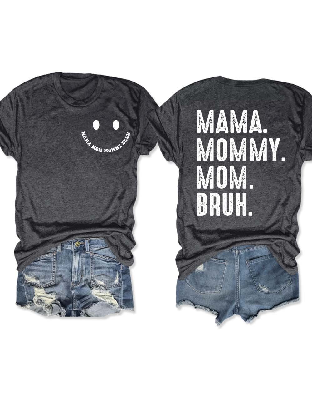 Mama Mommy Mom Bruh T-Shirt