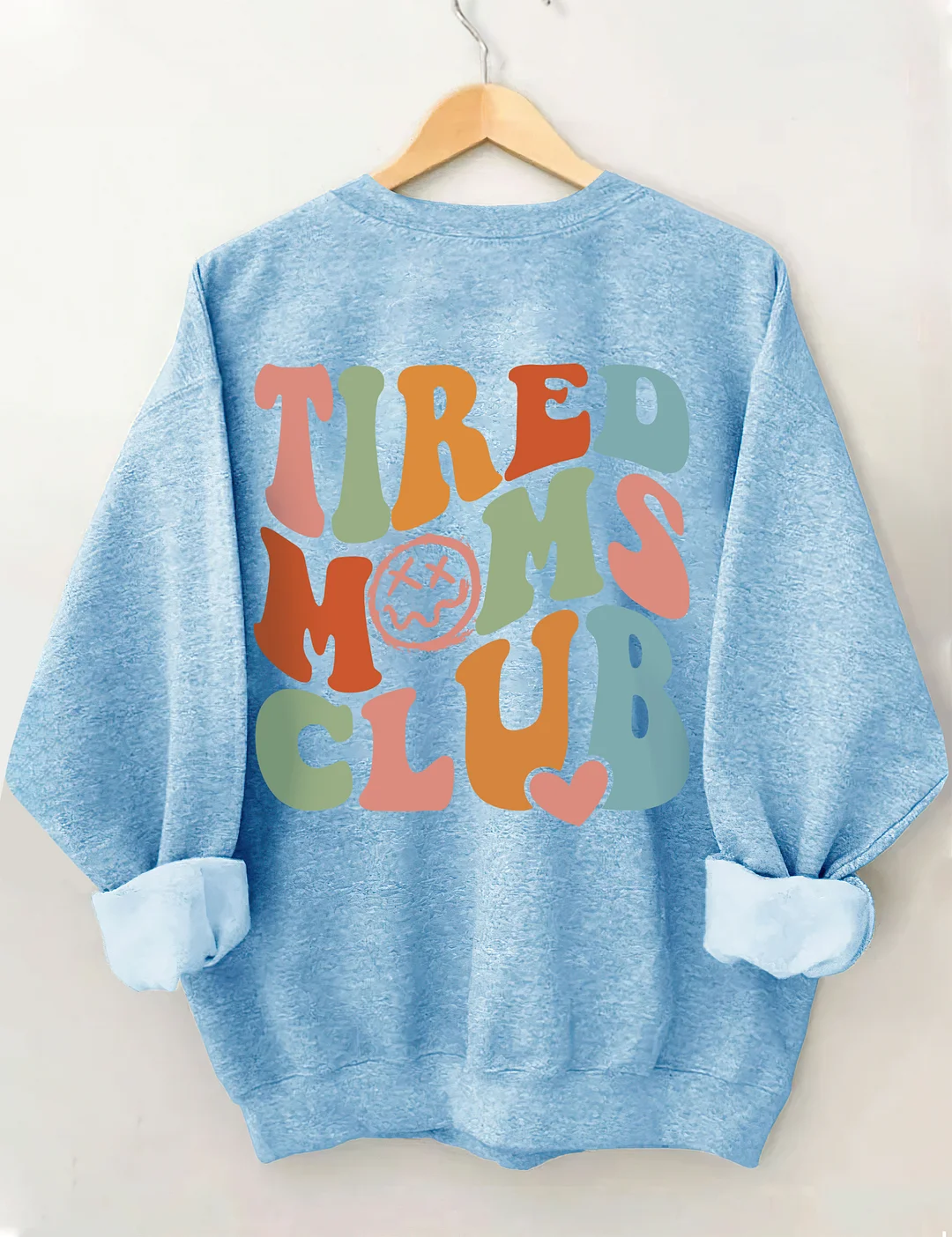 Tired Moms Club Sweatshirt