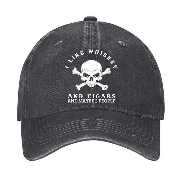 I Like Whiskey And Cigars And Maybe 3 People Hat