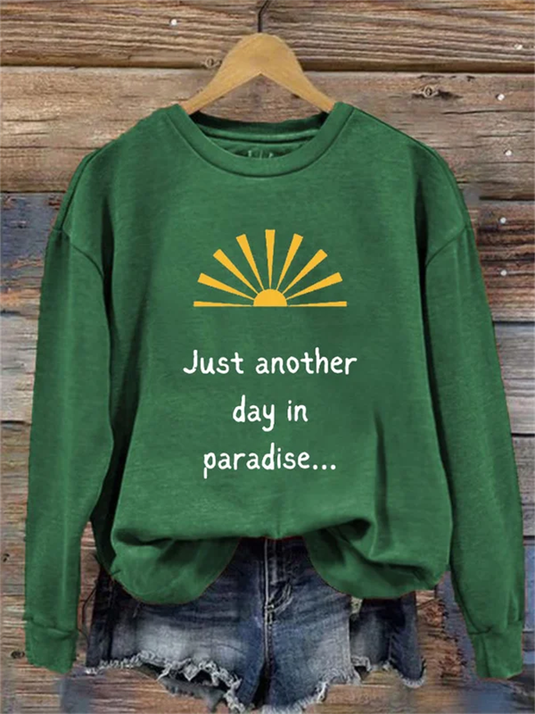 Women's Just another day in paradise sweatshirt