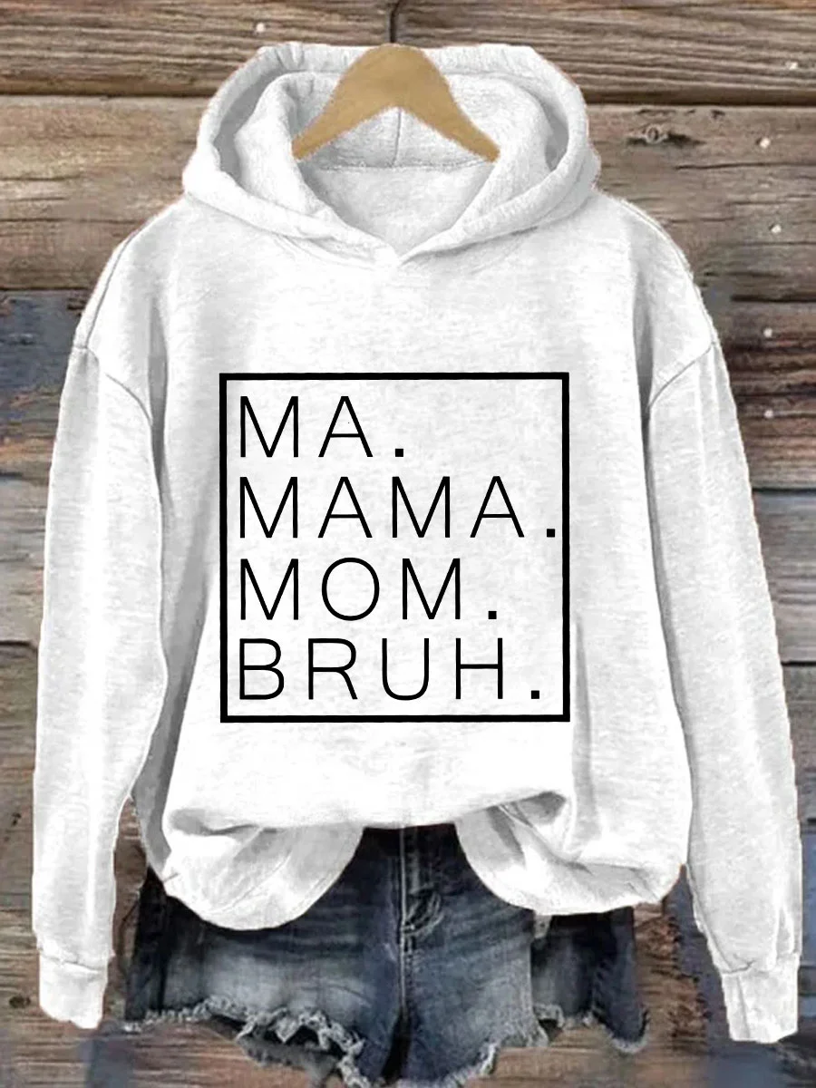 Ma Mama Mom Bruh Hoodie