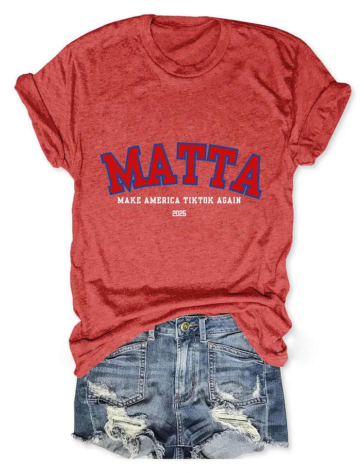 MATTA Make America Tiktok Again T-Shirt