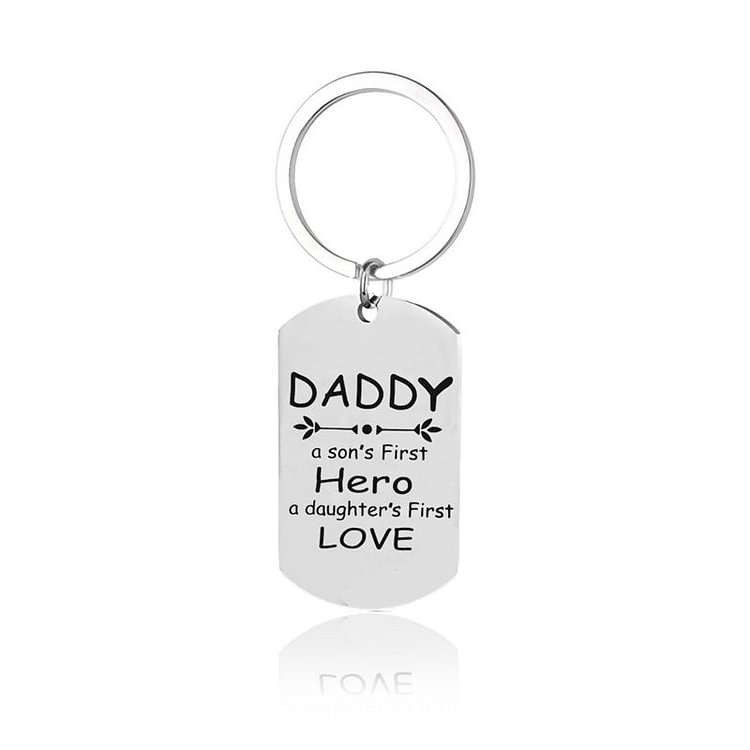 For Father - Daddy a Son's First Hero And a Daughter's First Love Keychain