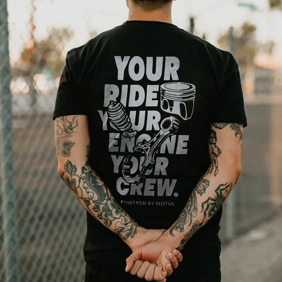 YOUR RIDE YOUR ENGINE YOUR CREW Piston Print Men's T-shirt