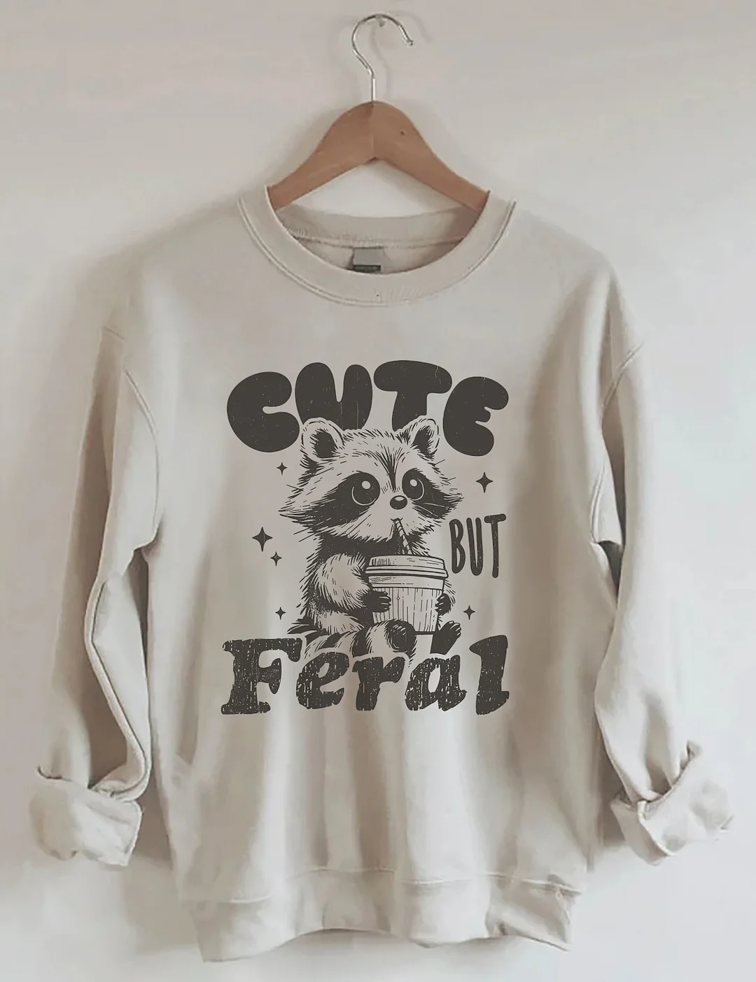 Cute But Feral Raccoon Sweatshirt
