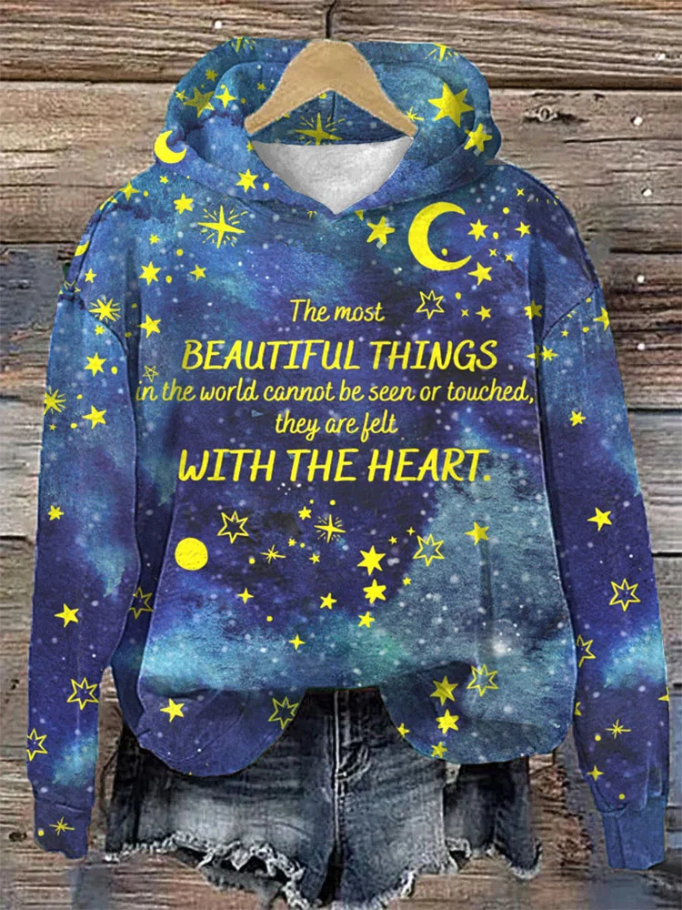 The Best And Most Beautiful Things In The World Cannot Be Seen Or Even Touched They Must Be Felt With The Heart Print Hooded Sweatshirt