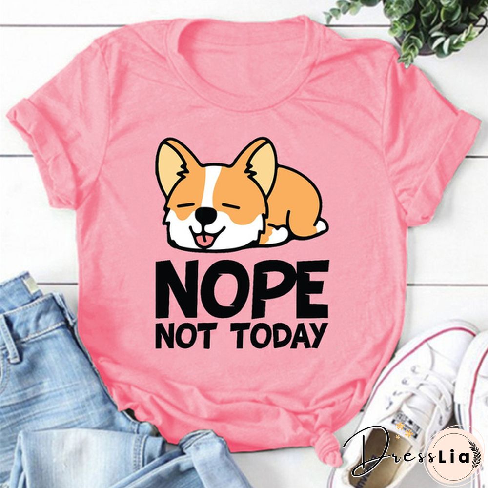 Cute Corgi Dog Nope Not Today Printed T-Shirts Women Short Sleeve Funny Round Neck Tee Shirt Casual Summer Tops