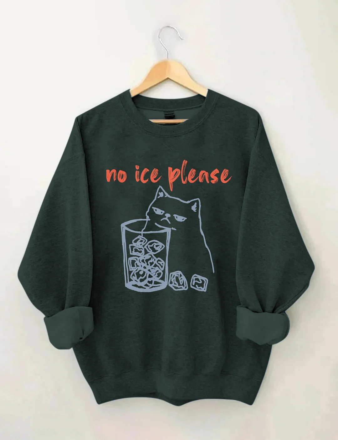 No Ice Please Sweatshirt