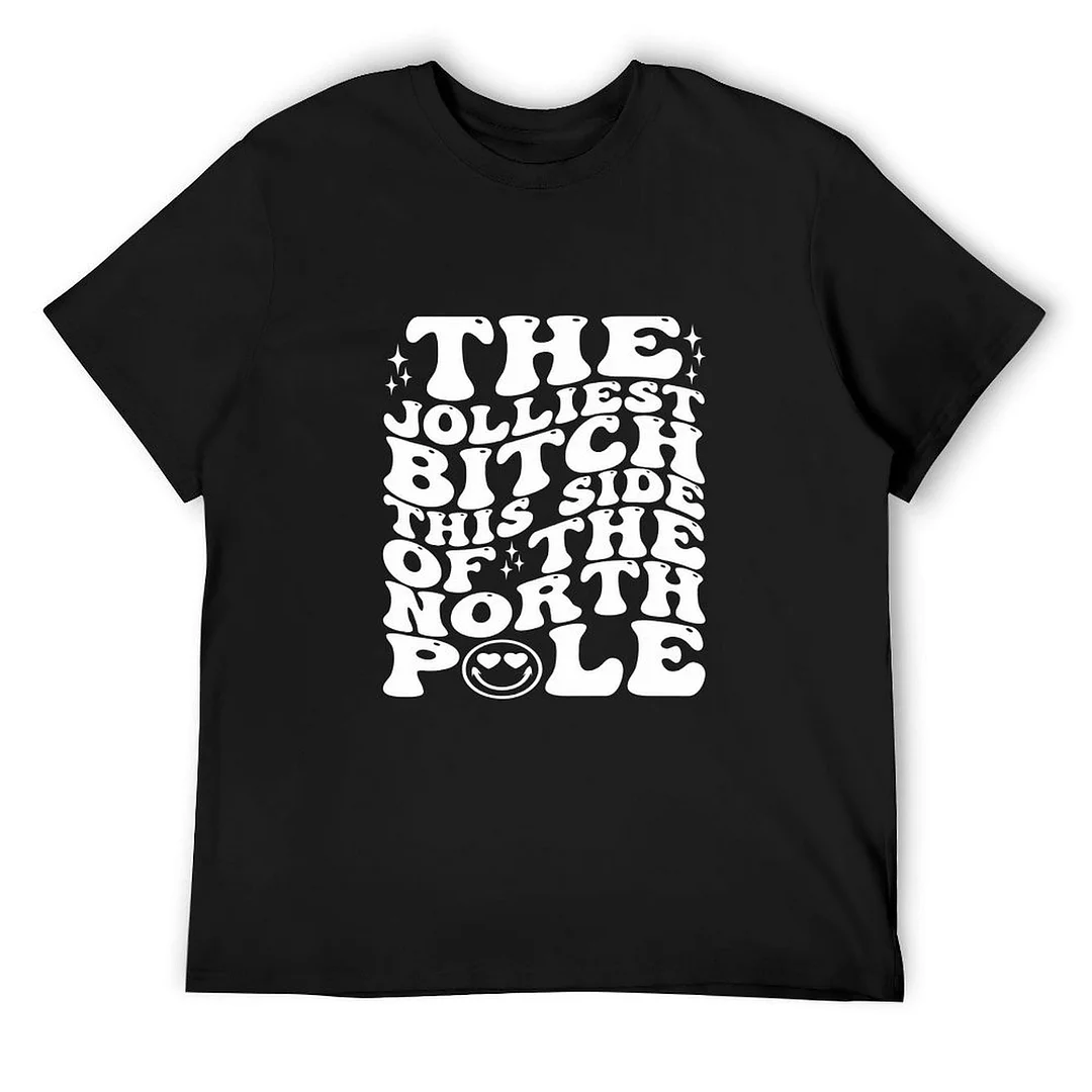 Printed Unisex Short Sleeve Cotton T-shirt for Men and Women Pattern Jolliest Bitch This Side Of The North Pole