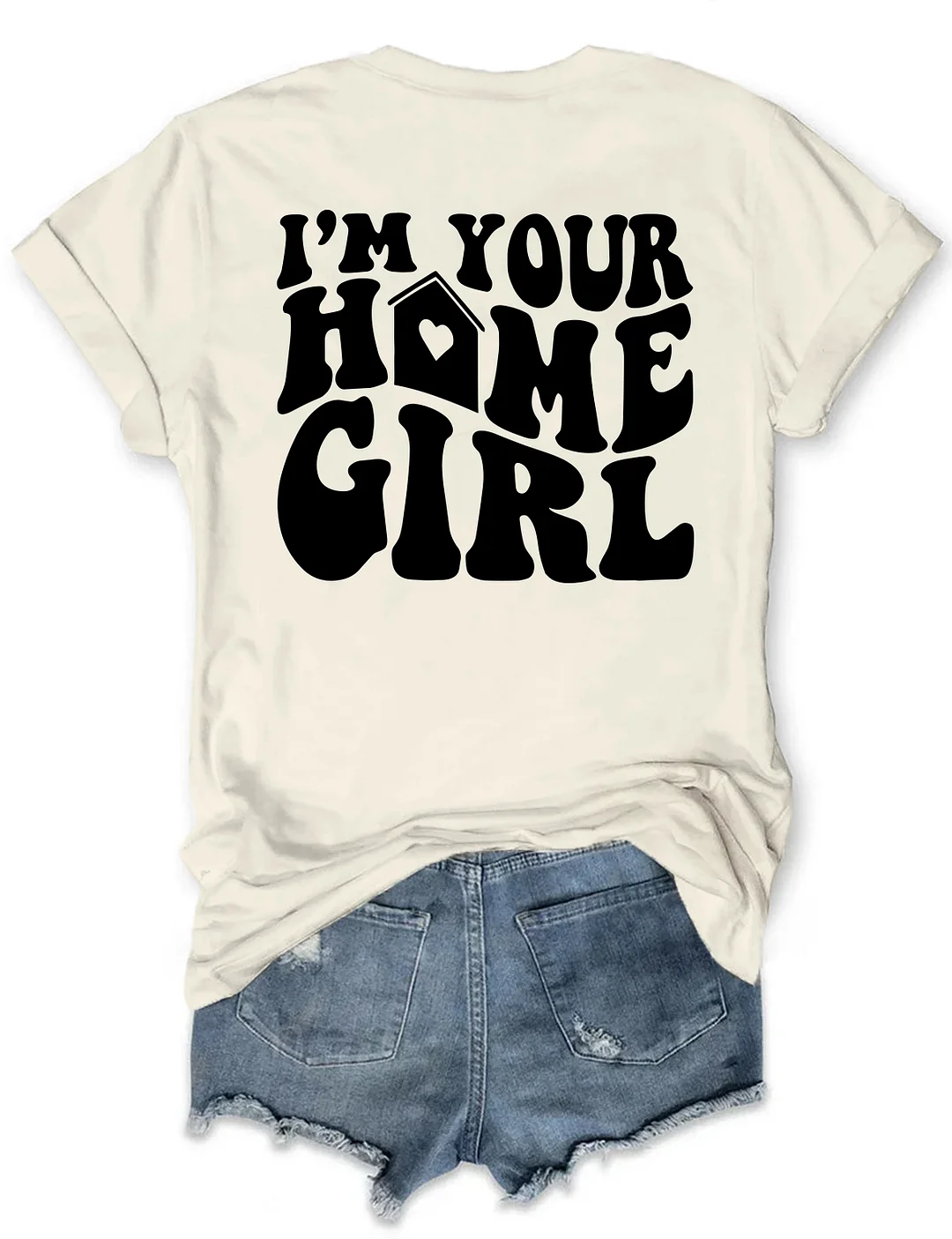 I'm Your Home Girl Realtor T-shirt