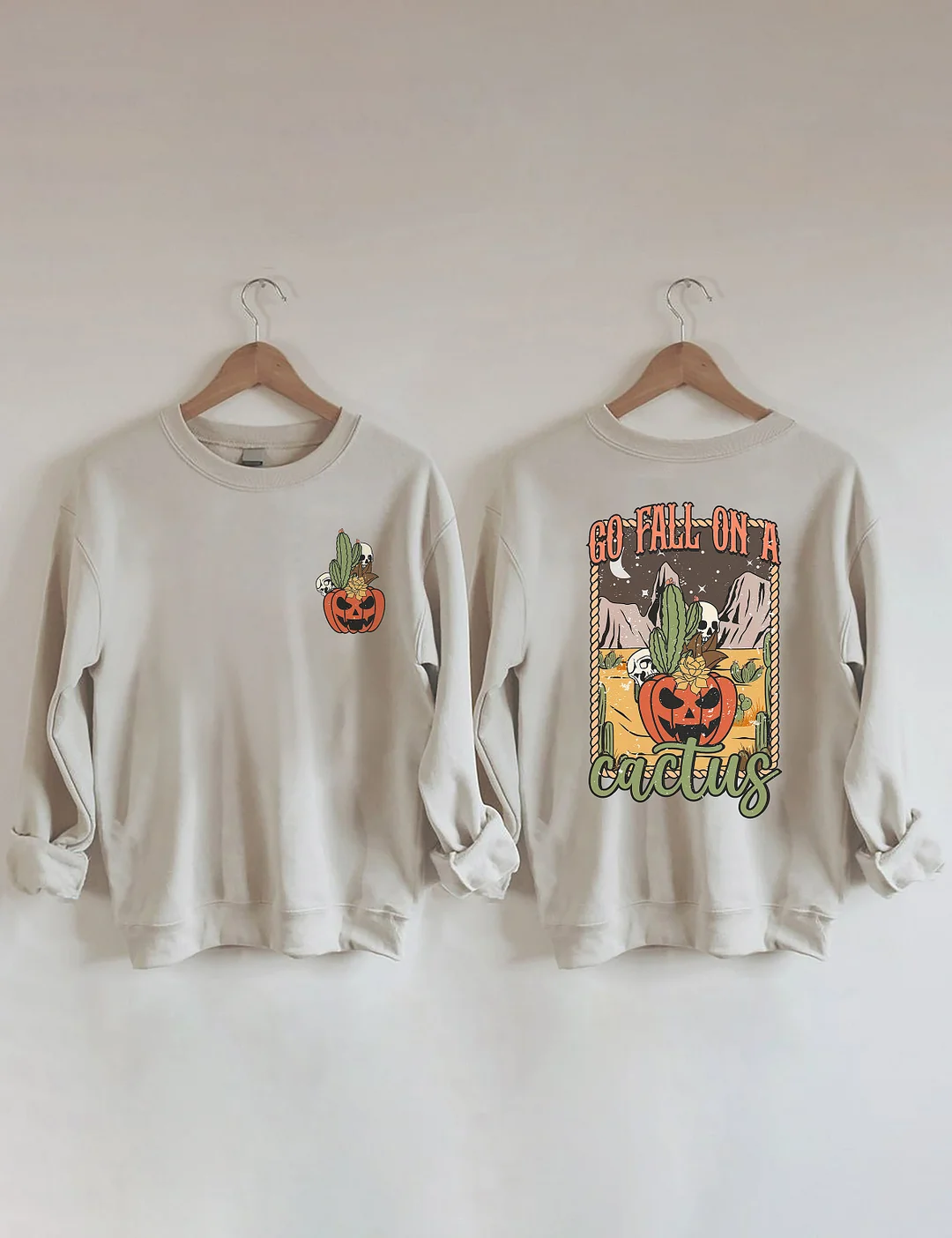 Go Fall on a Cactus Sweatshirt