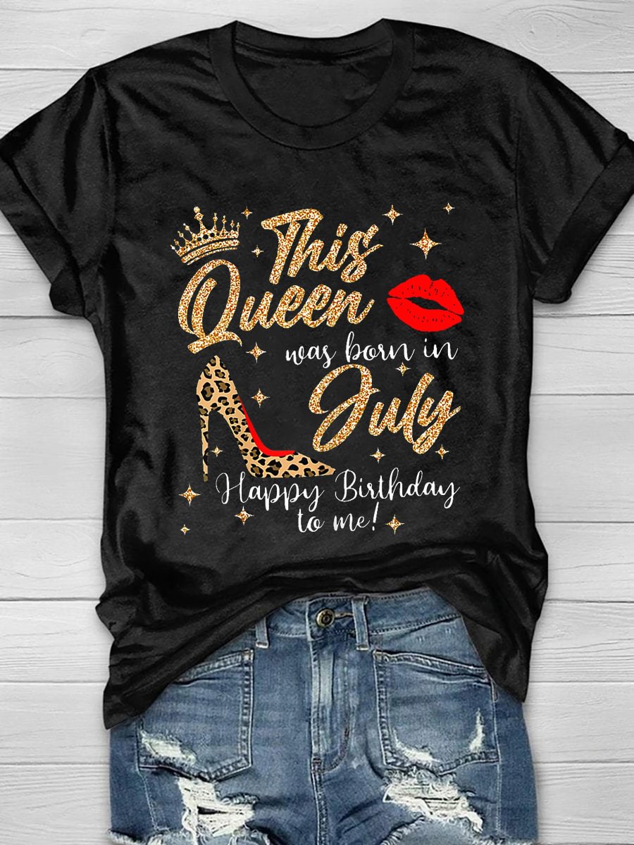 This Queen Was Born In July Printed Short Sleeve T-Shirt