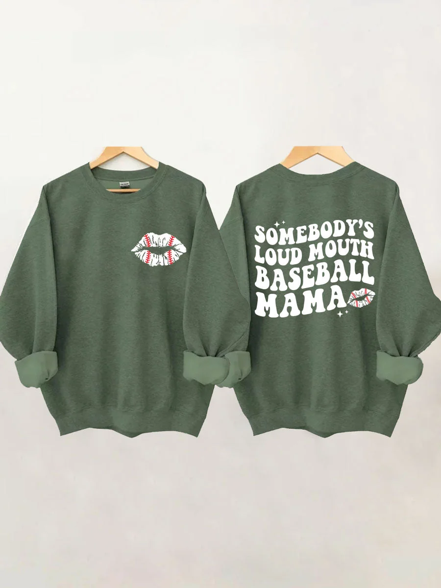 Somebodys Loud Mouth Baseball Mama Sweatshirt