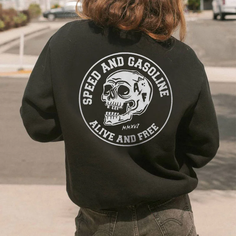 SPEED AND GASOLINE ALIVE AND FREE Skull  Black Print Sweatshirt