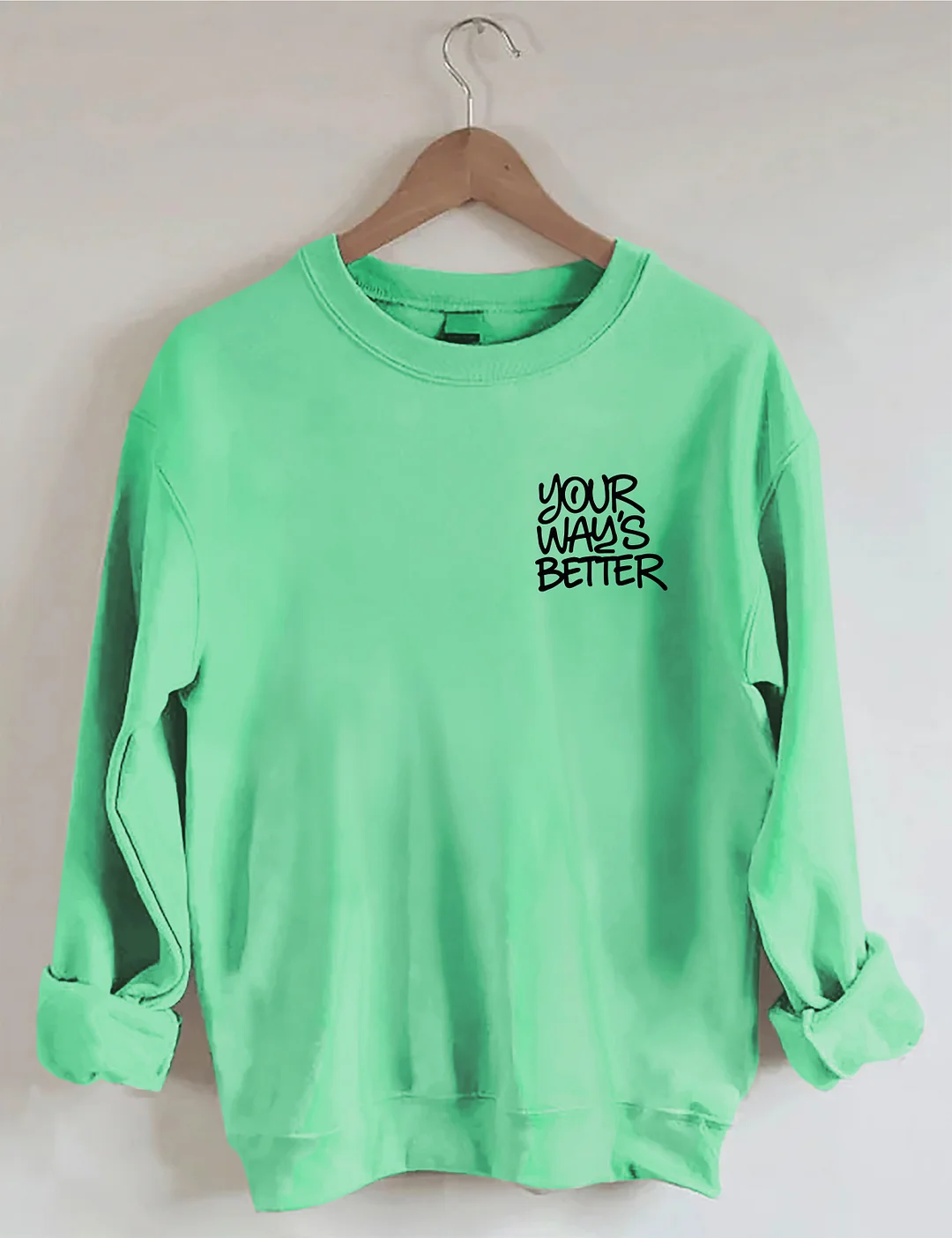Your Way's Better Sweatshirt