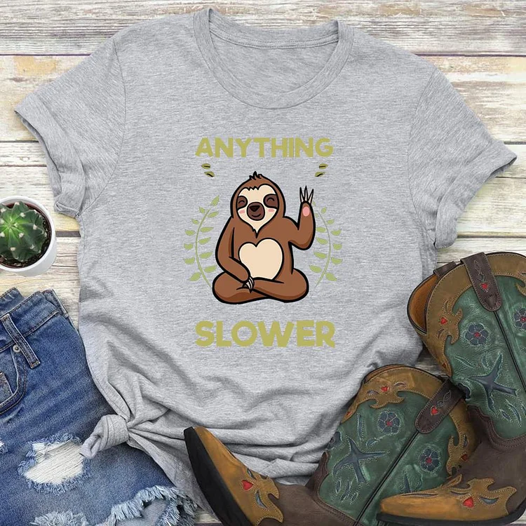 Anything You Can Do I Can Do Slower T-Shirt-04449-Annaletters