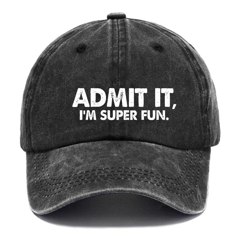 Admit It I'm Super Fun Funny Hats ctolen