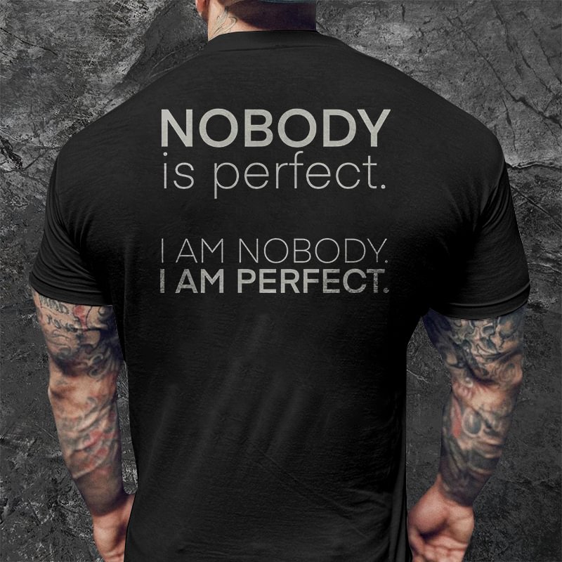 (This week's specials) Livereid Nobody Is Perfect I Am Nobody I Am Perfect Printed T-shirt - Livereid
