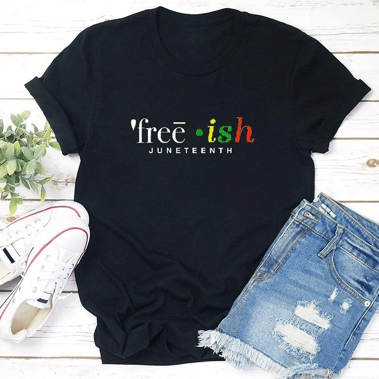 Free-ish Shirt T-shirt Tee --Annaletters