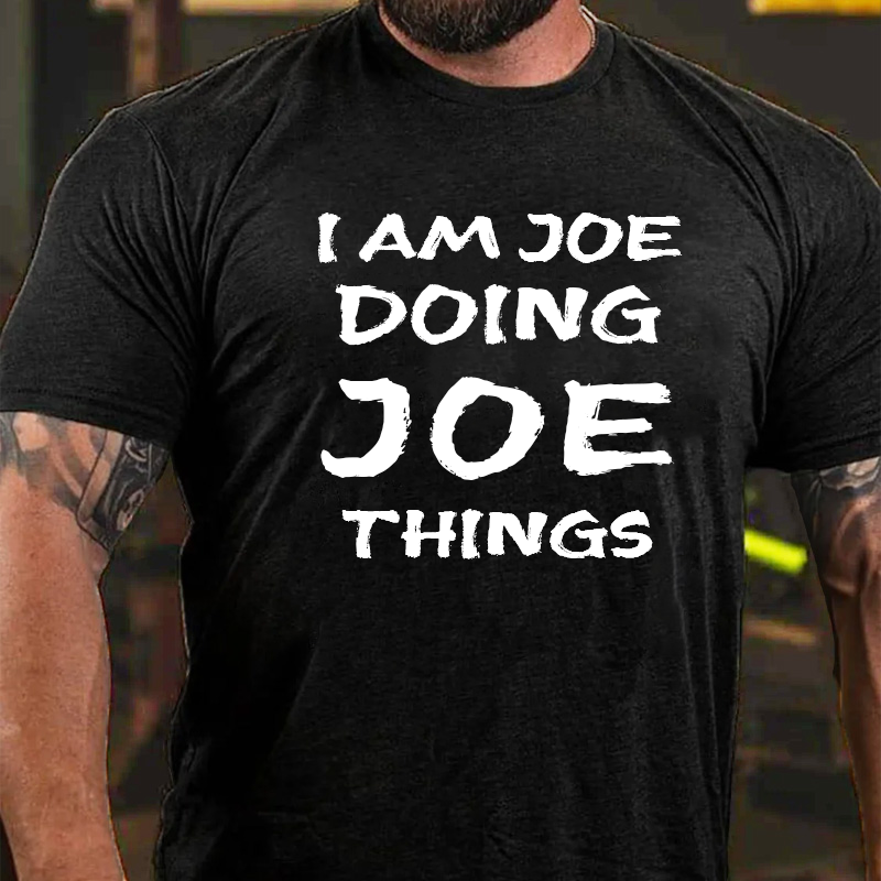 I Am Joe Doing Joe Things T-shirt ctolen