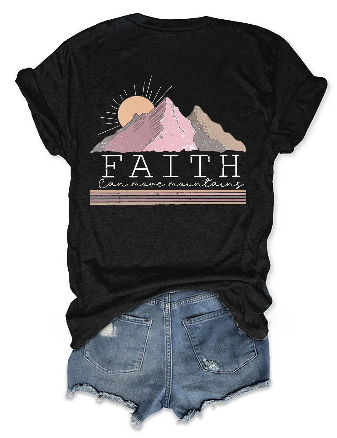 Faith Can Move Mountains T-shirt