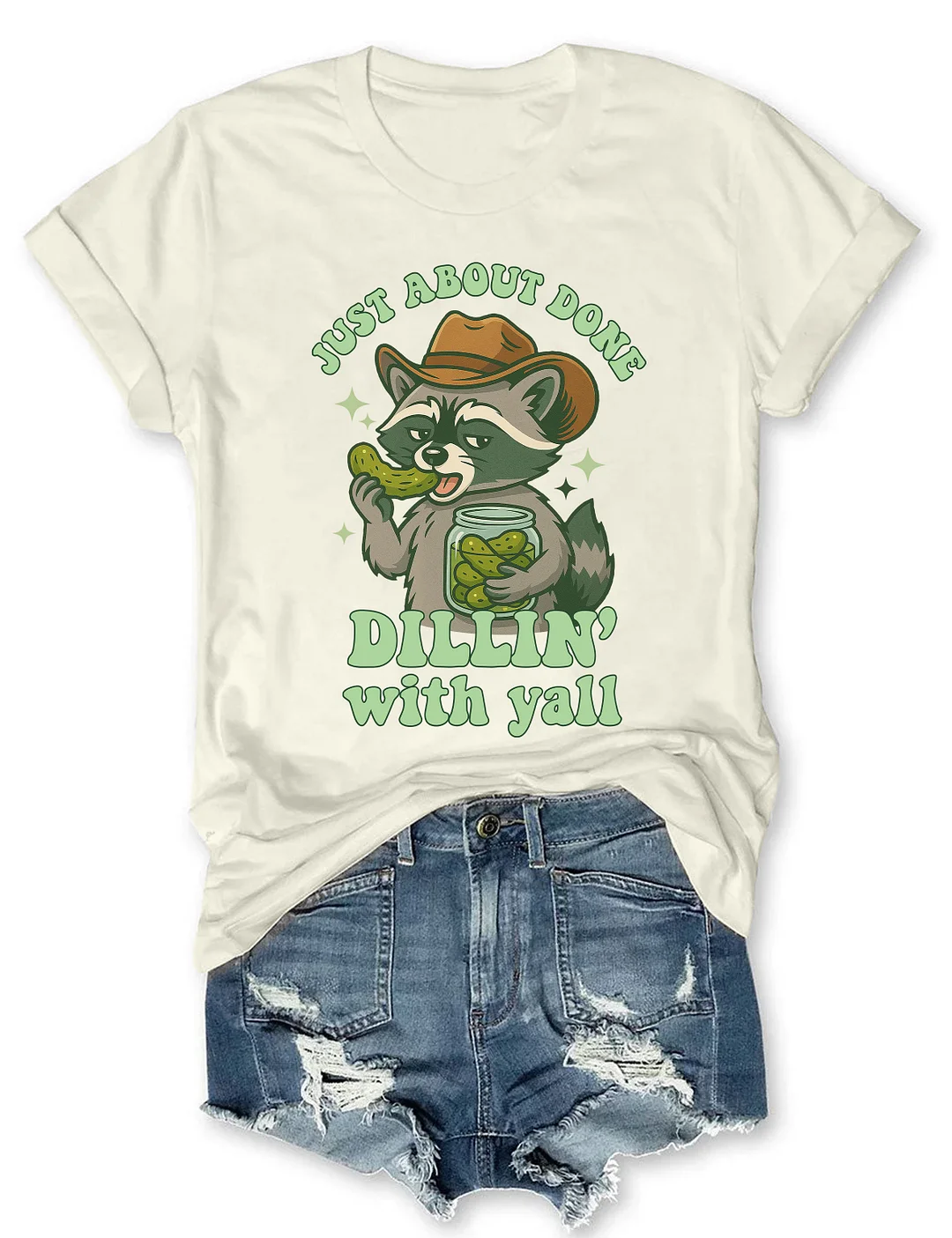 Just About Done Dillin With Yall T-shirt