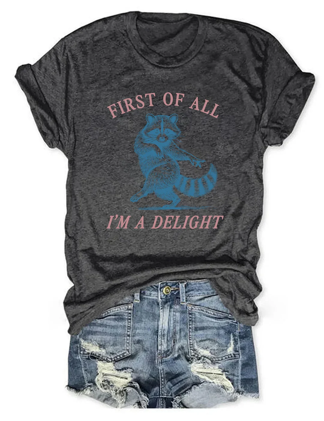 First Of All I'm A Delight T-shirt