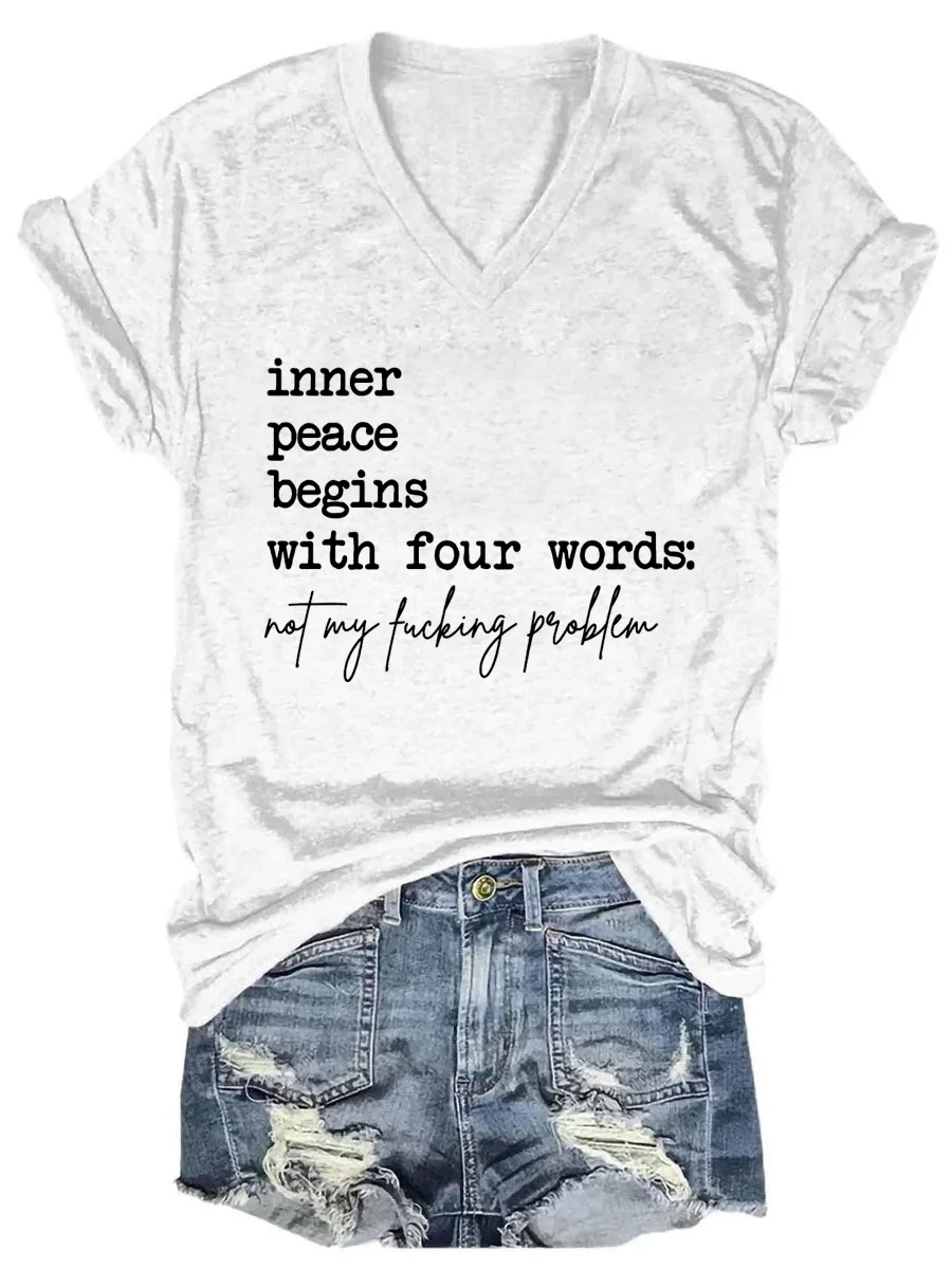 Inner Peace Begins with Four Words Not My Fucking Problem V-neck T-shirt