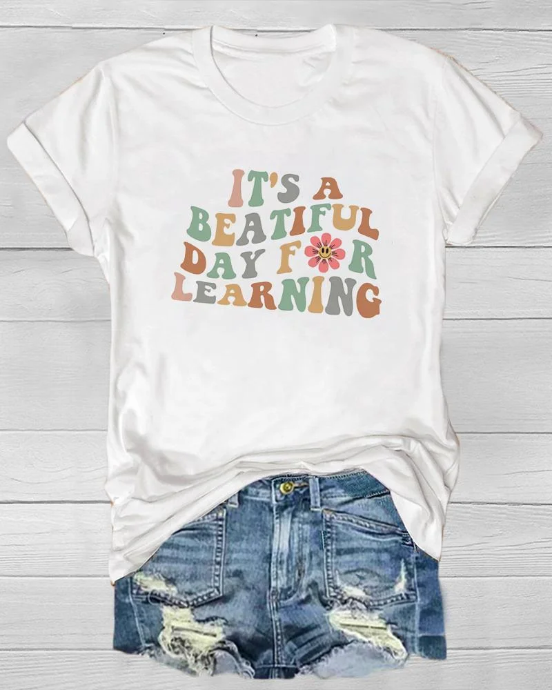 Women's It_s A Beautiful Day for Learning Teacher Back To School Print T Shirt