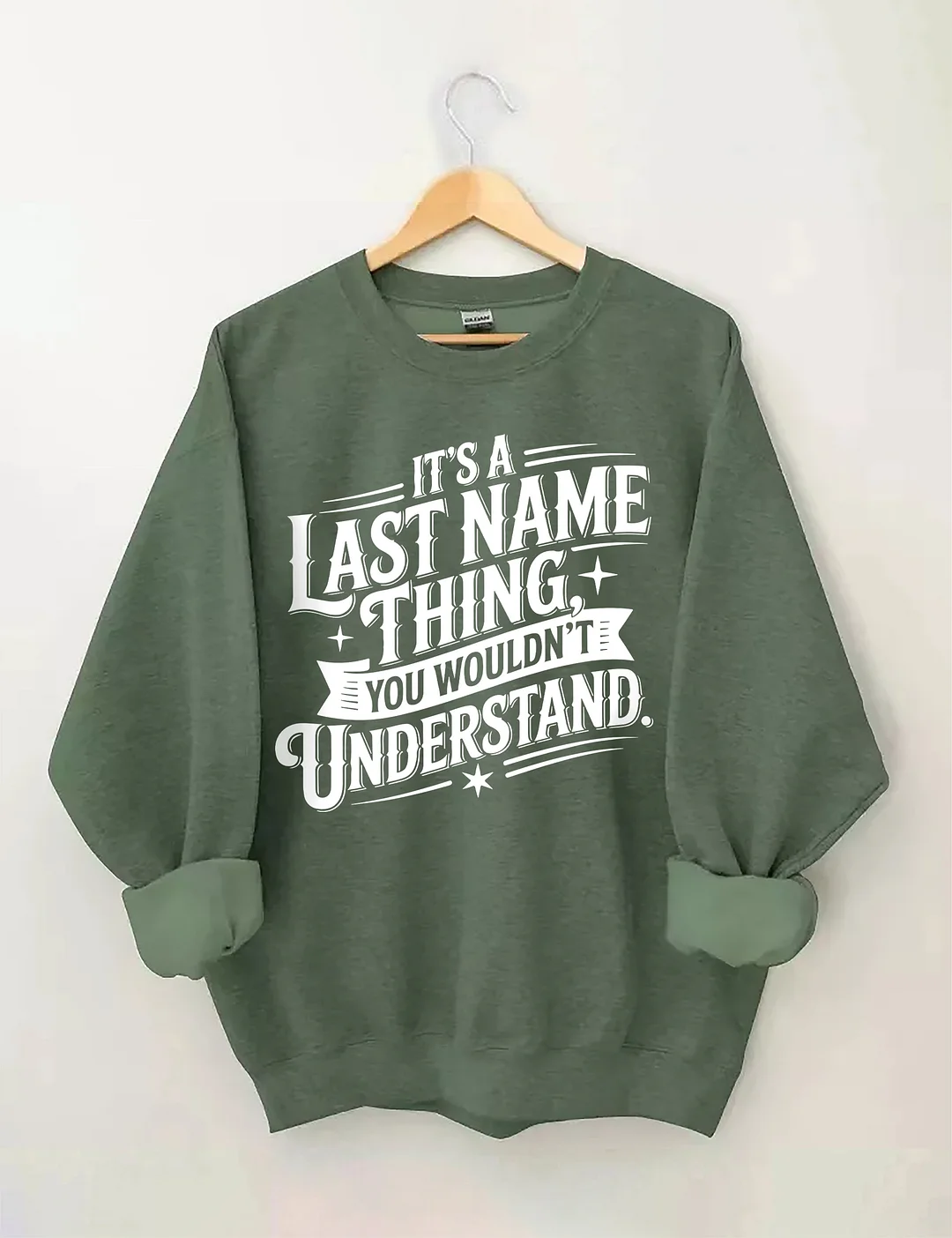 It’s A Last Name Thing Sweatshirt