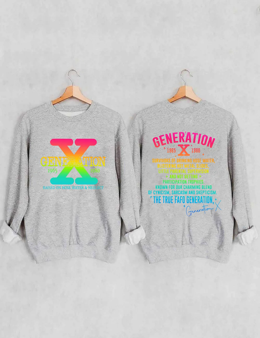 Generation X Raised On Hose Water & Neglect Sweatshirt