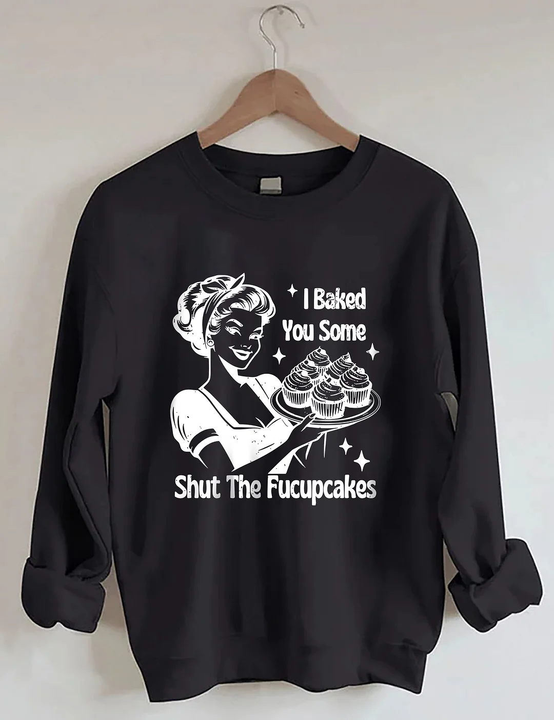 Shut The Fucupcakes Funny Sweatshirt