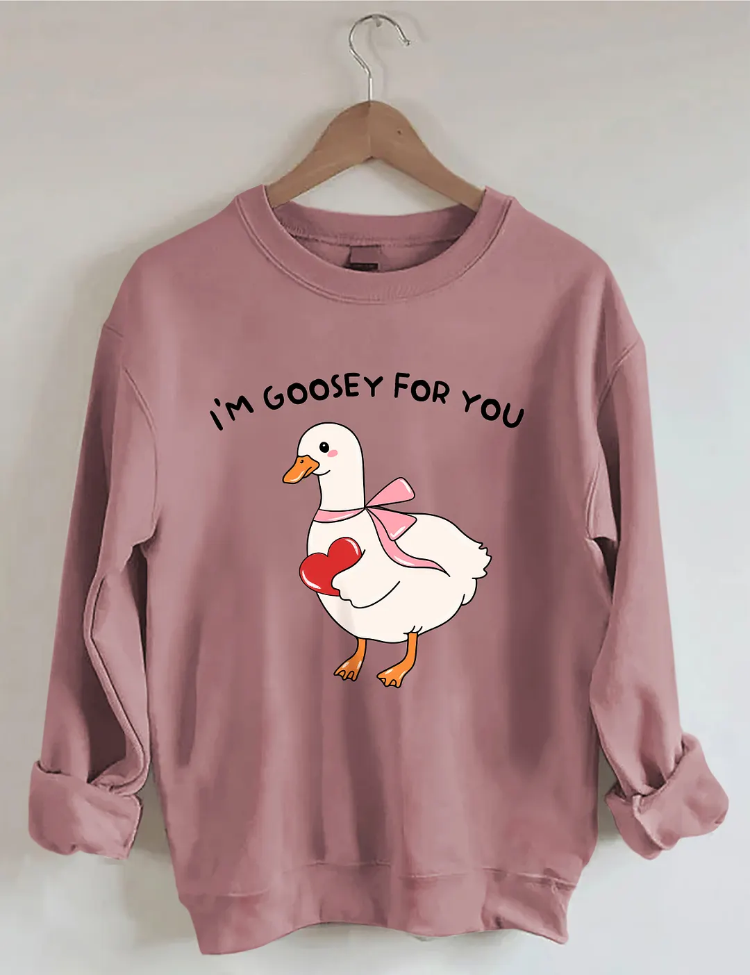 I'm Goosey For You Sweatshirt