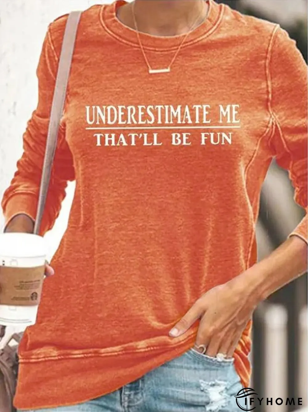 "Underestimate Me That'll Be Fun" Long Sleeves Top | IFYHOME
