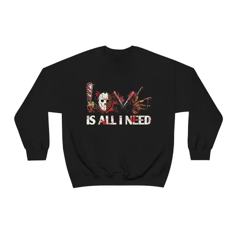 Love is All I Need Horror Sweatshirt