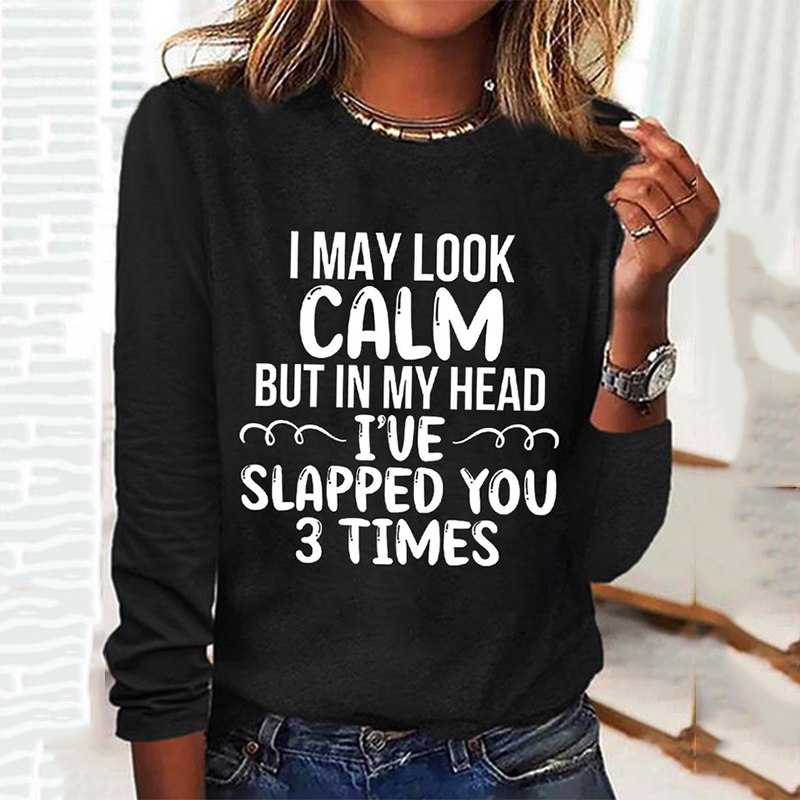  I May Look Calm Crew Neck Simple Long Sleeve T-Shirt Westsshops