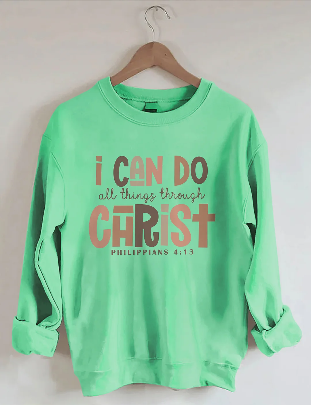 I Can Do All Things Through Christ Sweatshirt